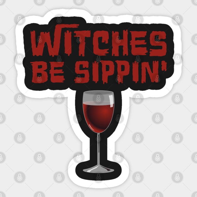 Halloween Witches Be Sippin' Wine Sticker by finedesigns